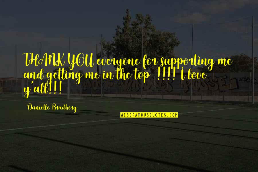 Rival Schools Quotes By Danielle Bradbery: THANK YOU everyone for supporting me and getting