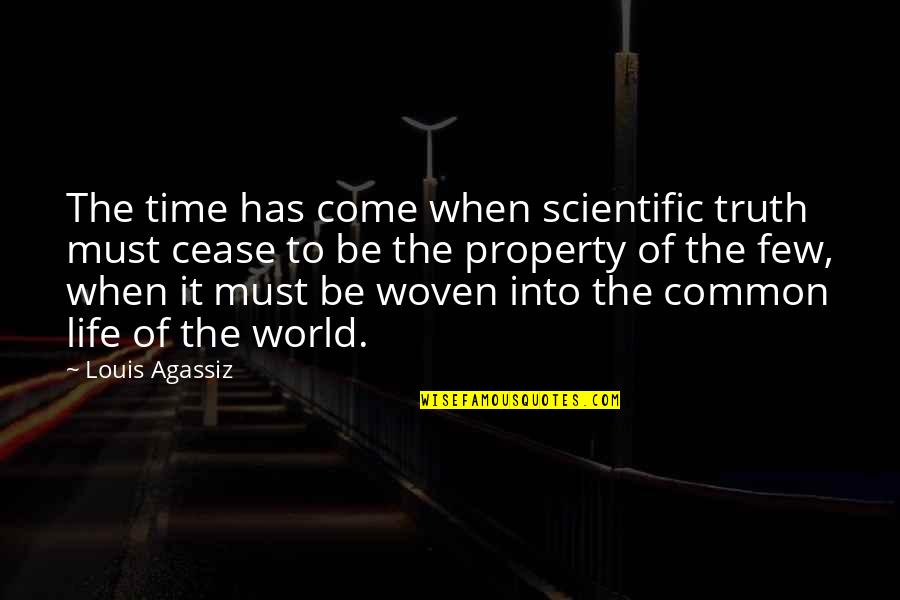 Robby Ray Stewart Quotes By Louis Agassiz: The time has come when scientific truth must