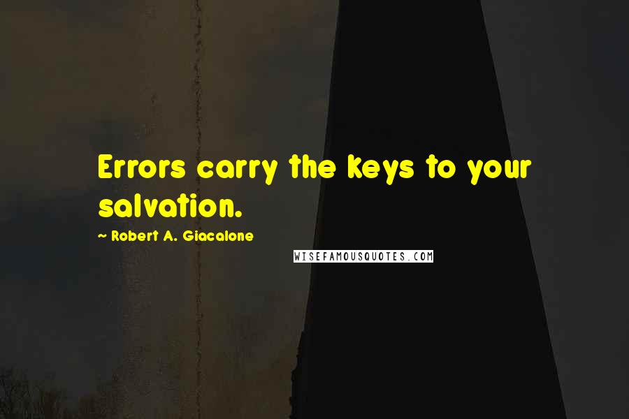 Robert A. Giacalone quotes: Errors carry the keys to your salvation.