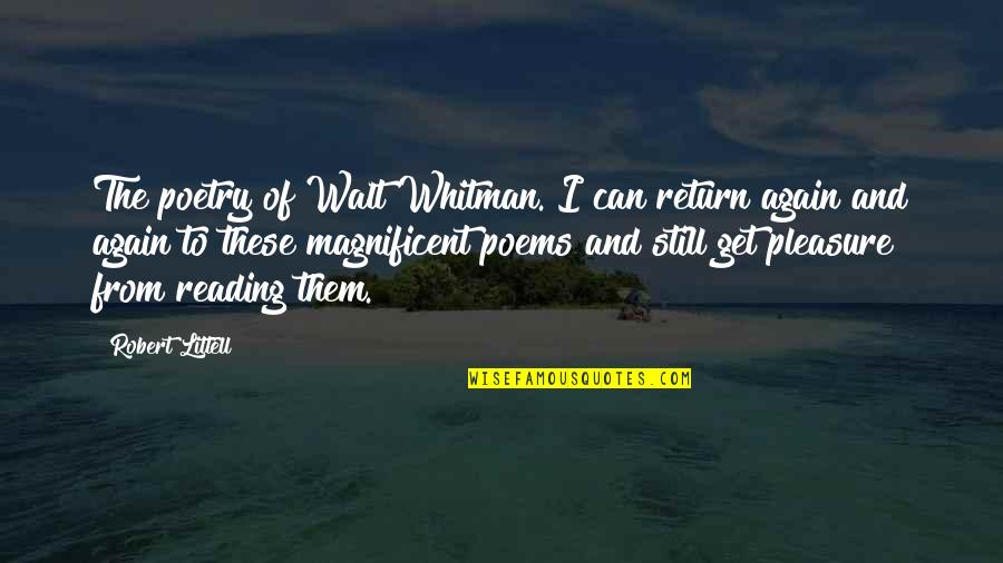 Robert Berdella Quotes By Robert Littell: The poetry of Walt Whitman. I can return