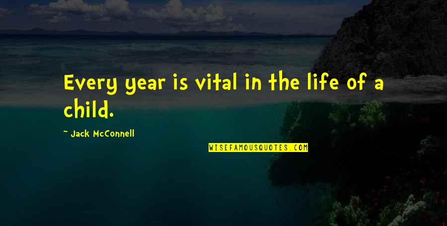 Robert Earl Keen Quotes By Jack McConnell: Every year is vital in the life of