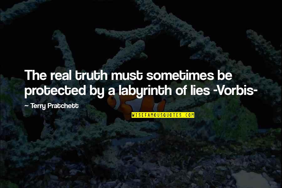 Robespierrism Quotes By Terry Pratchett: The real truth must sometimes be protected by