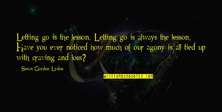 Robustissima Quotes By Susan Gordon Lydon: Letting go is the lesson. Letting go is