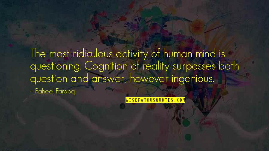 Rockabye Lyrics Quotes By Raheel Farooq: The most ridiculous activity of human mind is