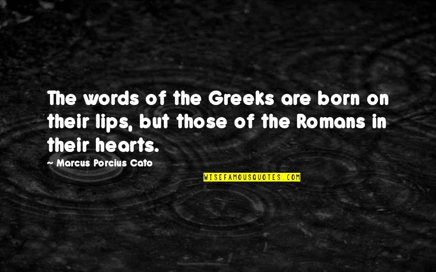 Rockefeller Memoir Quotes By Marcus Porcius Cato: The words of the Greeks are born on