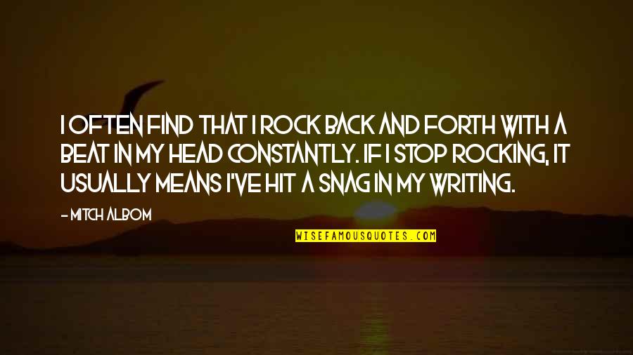 Rocking Quotes By Mitch Albom: I often find that I rock back and