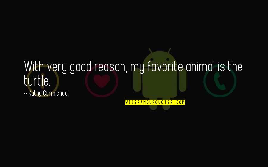 Rodeas La Quotes By Kathy Carmichael: With very good reason, my favorite animal is