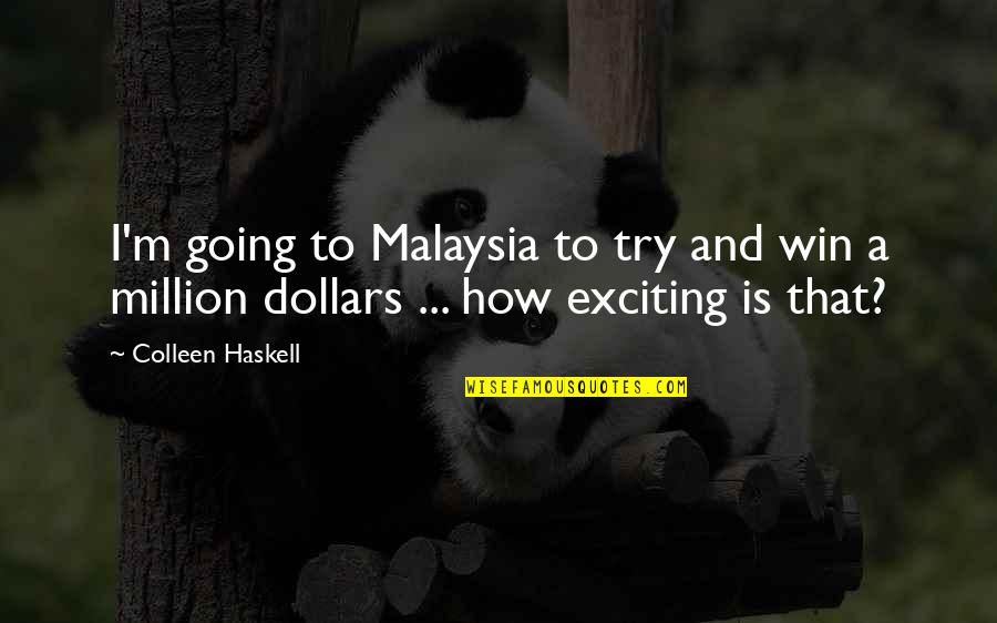 Roellinger Epices Quotes By Colleen Haskell: I'm going to Malaysia to try and win