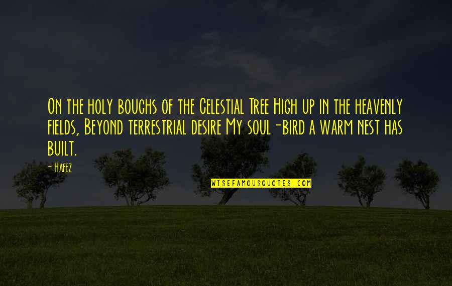 Roger Shrubber Quotes By Hafez: On the holy boughs of the Celestial Tree