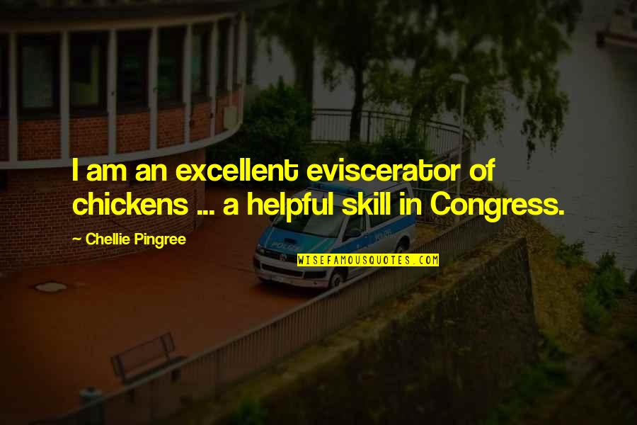 Roggeman Fons Quotes By Chellie Pingree: I am an excellent eviscerator of chickens ...