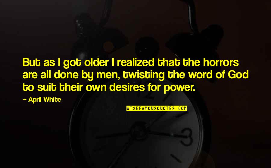 Rojizo Definicion Quotes By April White: But as I got older I realized that