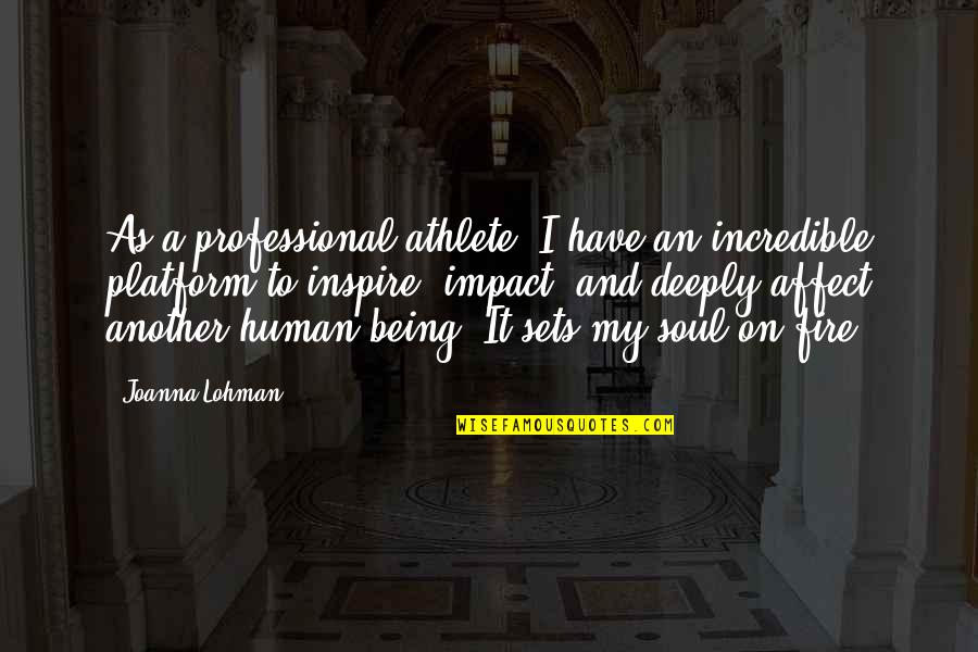 Rojizo Definicion Quotes By Joanna Lohman: As a professional athlete, I have an incredible