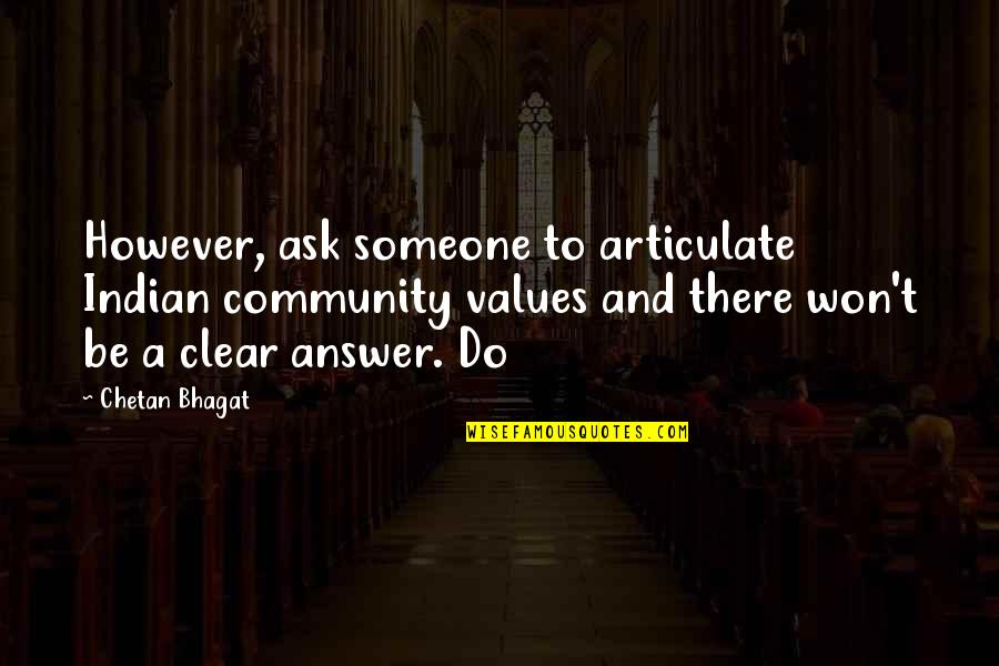 Rolce Royce Quotes By Chetan Bhagat: However, ask someone to articulate Indian community values