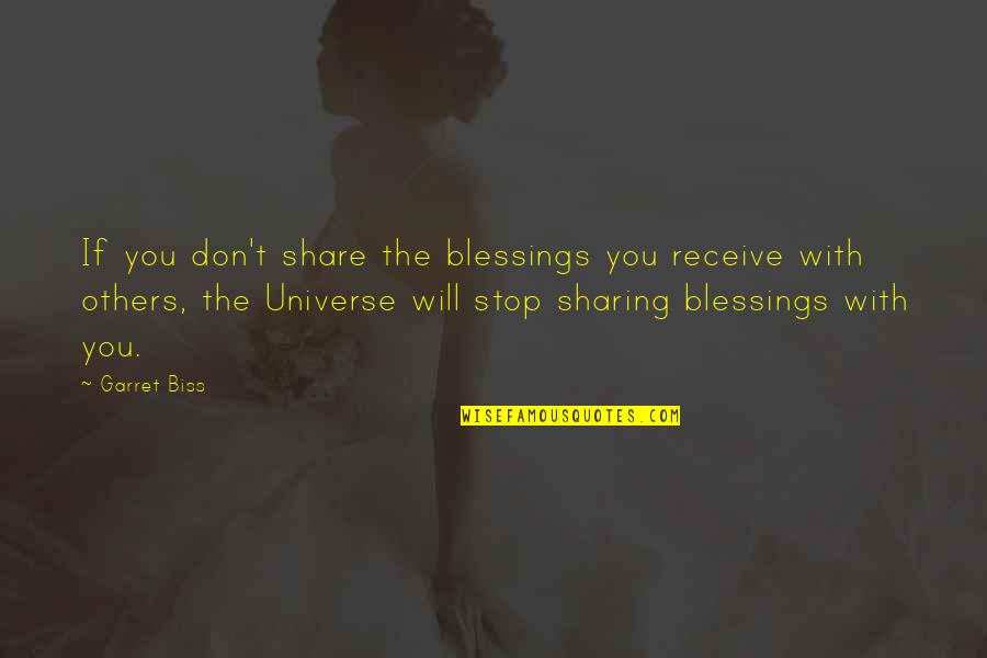 Rollem Bot Quotes By Garret Biss: If you don't share the blessings you receive