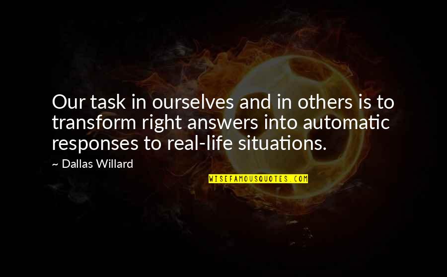 Romana Ii Quotes By Dallas Willard: Our task in ourselves and in others is