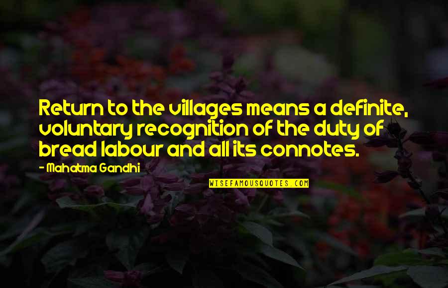 Romantic Immunology Quotes By Mahatma Gandhi: Return to the villages means a definite, voluntary