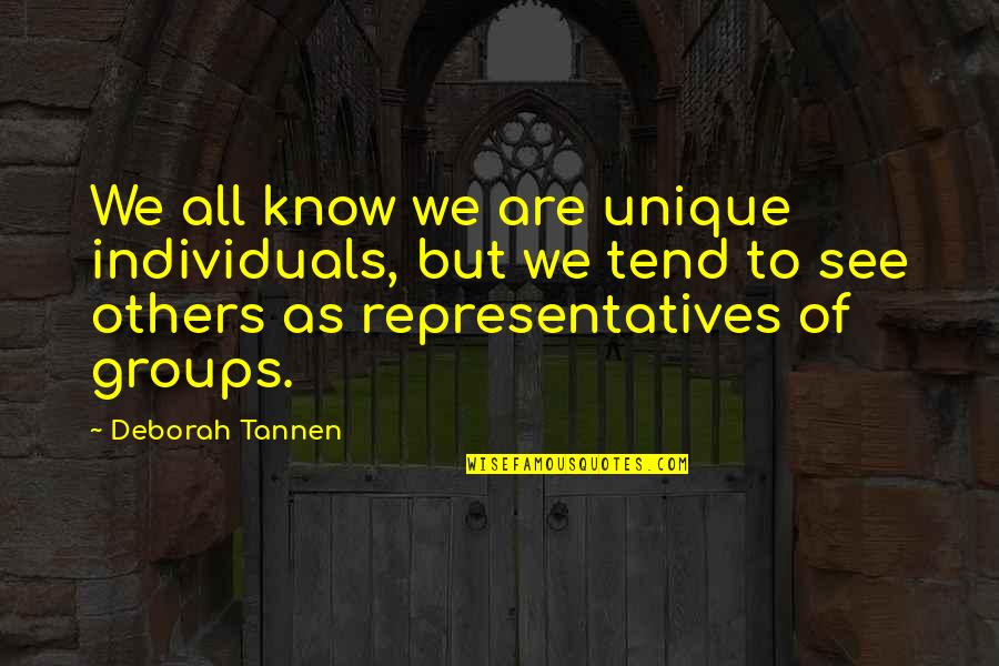 Ron Berger Quotes By Deborah Tannen: We all know we are unique individuals, but