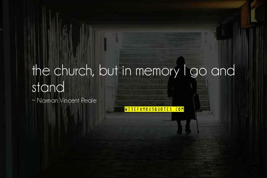 Rondalla Quotes By Norman Vincent Peale: the church, but in memory I go and