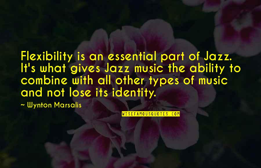 Rondando Parkes Quotes By Wynton Marsalis: Flexibility is an essential part of Jazz. It's