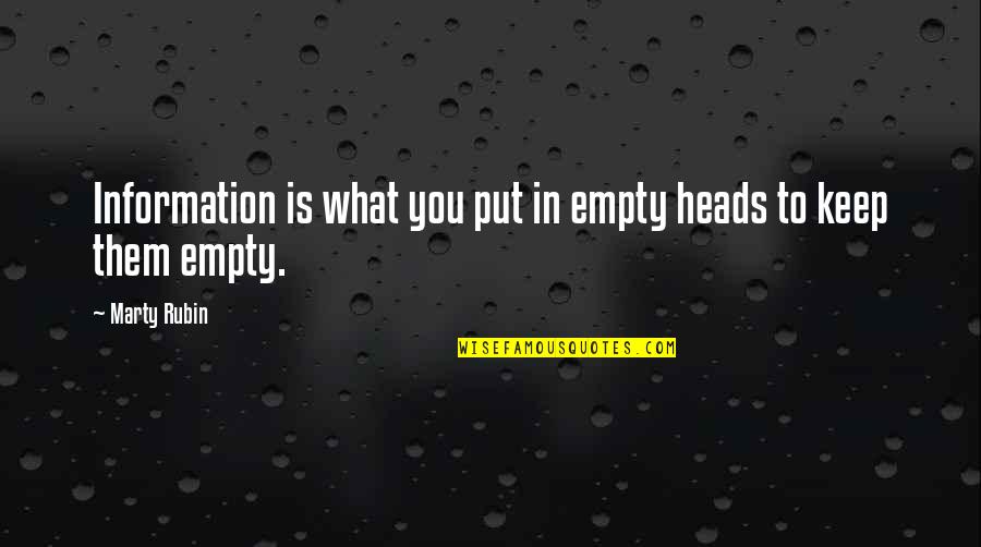 Ronica Stromberg Quotes By Marty Rubin: Information is what you put in empty heads