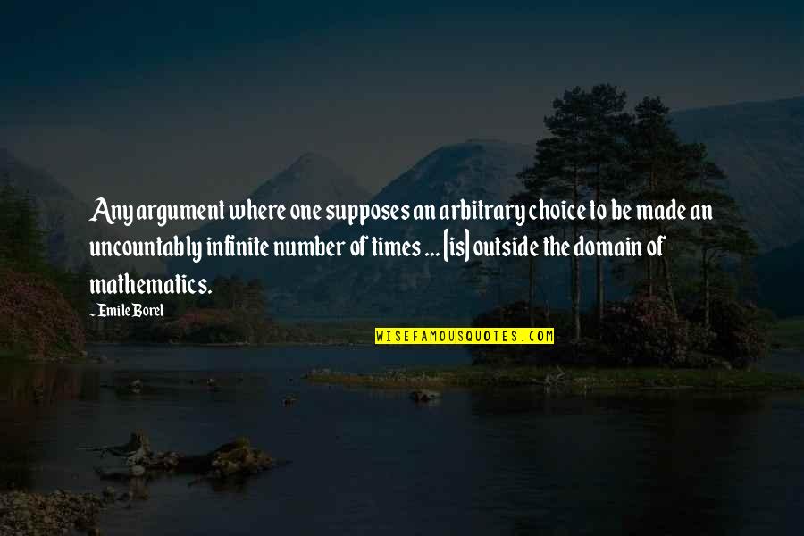 Rooftops Chords Quotes By Emile Borel: Any argument where one supposes an arbitrary choice