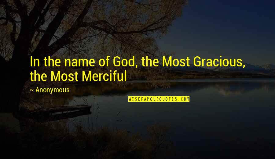 Root Quotes Quotes By Anonymous: In the name of God, the Most Gracious,