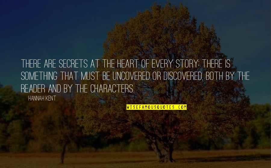 Rosalie Abella Quotes By Hannah Kent: There are secrets at the heart of every