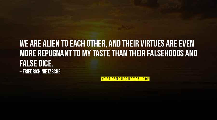 Rosenbl Tter Quotes By Friedrich Nietzsche: We are alien to each other, and their