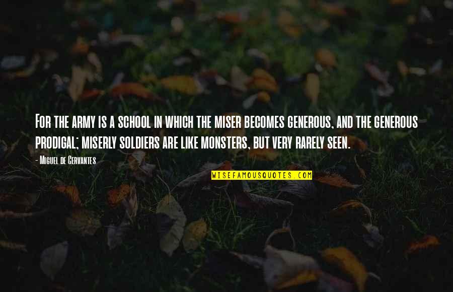 Rosner Motorsports Quotes By Miguel De Cervantes: For the army is a school in which