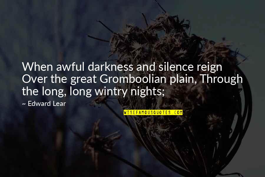 Rossetti Infant Quotes By Edward Lear: When awful darkness and silence reign Over the