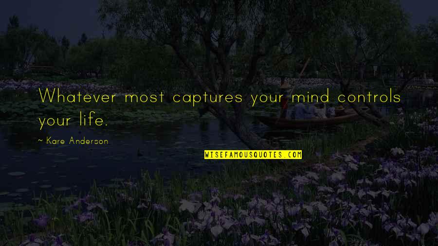 Rossini On Wagner Quotes By Kare Anderson: Whatever most captures your mind controls your life.