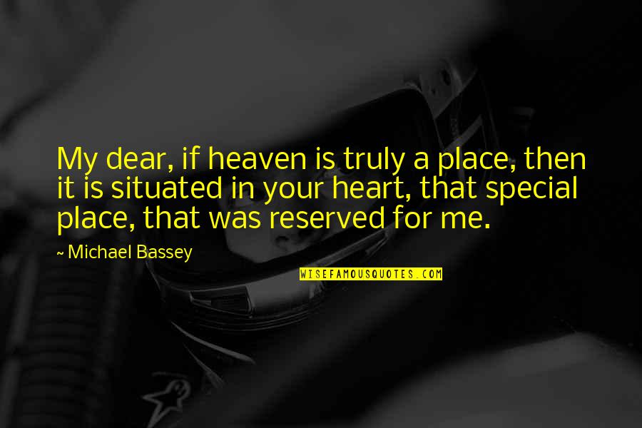 Rossio Mapa Quotes By Michael Bassey: My dear, if heaven is truly a place,