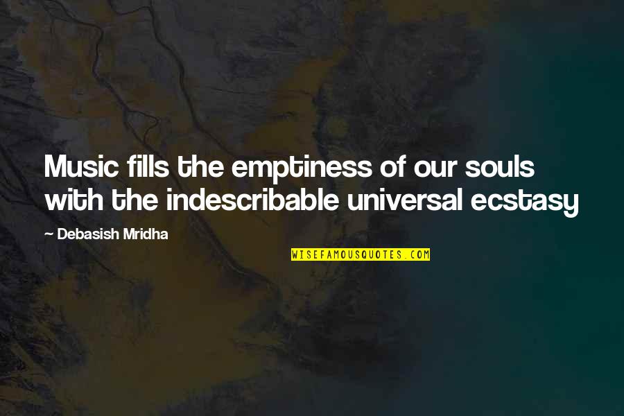 Rotors And Brake Quotes By Debasish Mridha: Music fills the emptiness of our souls with