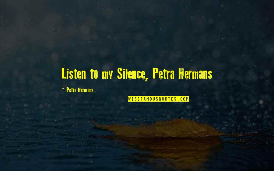 Rough Estimate Car Insurance Quotes By Petra Hermans: Listen to my Silence, Petra Hermans