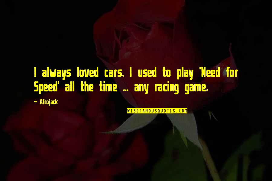 Rousselon Freres Quotes By Afrojack: I always loved cars. I used to play