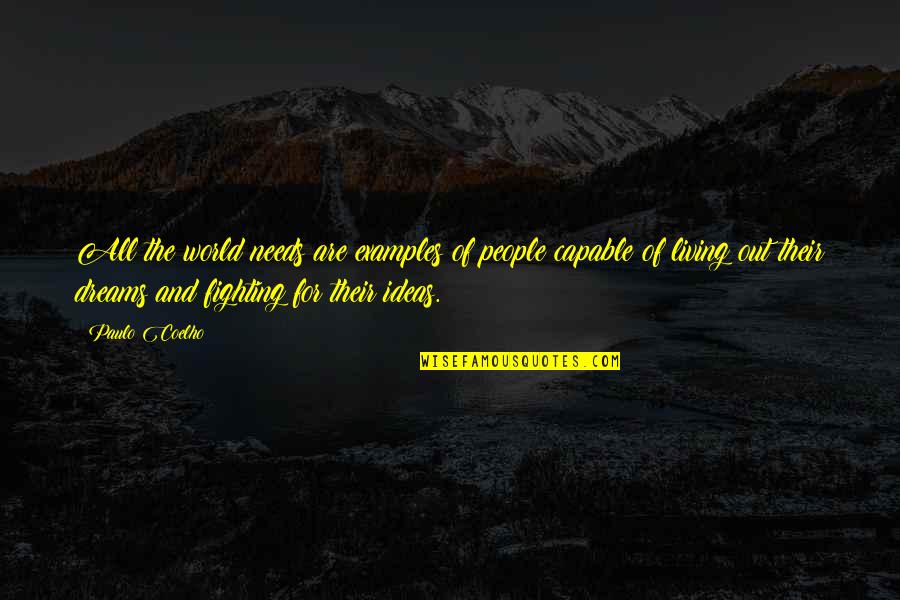 Rozar En Quotes By Paulo Coelho: All the world needs are examples of people