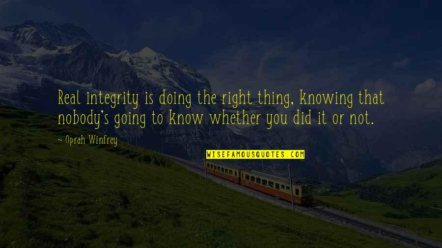 Rozycki Ludomir Quotes By Oprah Winfrey: Real integrity is doing the right thing, knowing