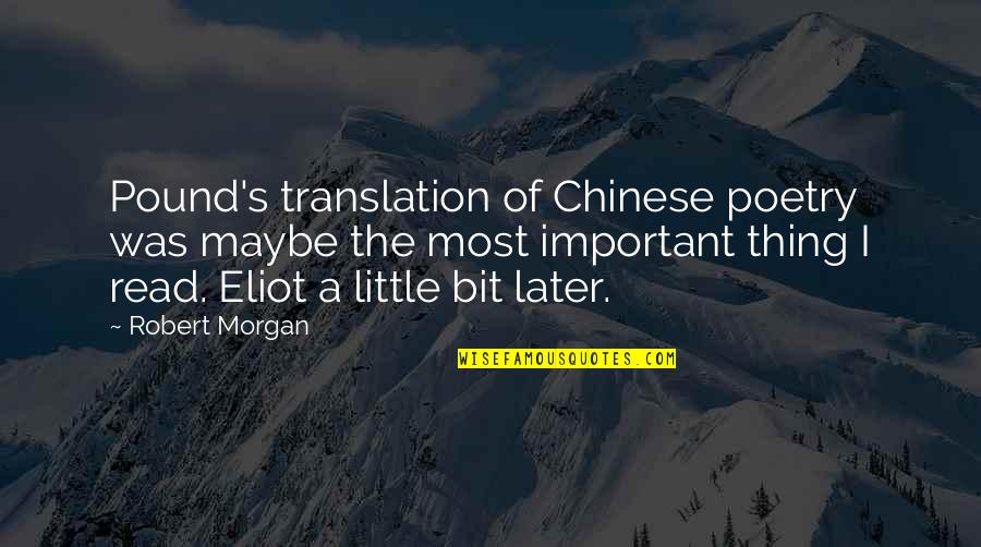 Rsss Salisbury Quotes By Robert Morgan: Pound's translation of Chinese poetry was maybe the