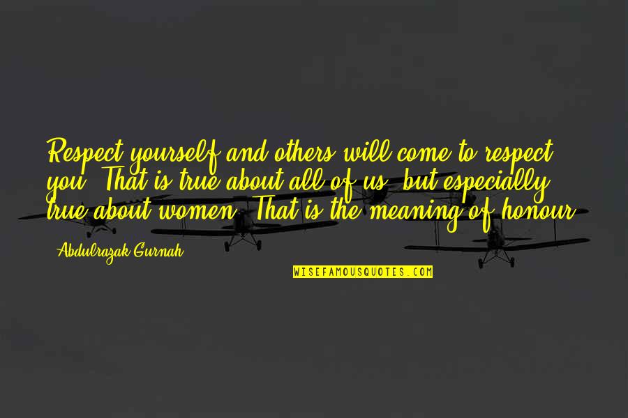 Rtp Quotes By Abdulrazak Gurnah: Respect yourself and others will come to respect