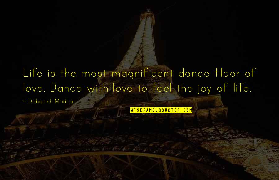 Rubalcaba Quotes By Debasish Mridha: Life is the most magnificent dance floor of