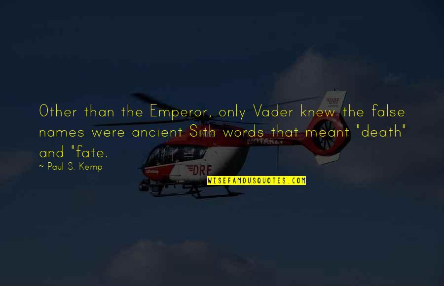 Ruben Sim Quotes By Paul S. Kemp: Other than the Emperor, only Vader knew the