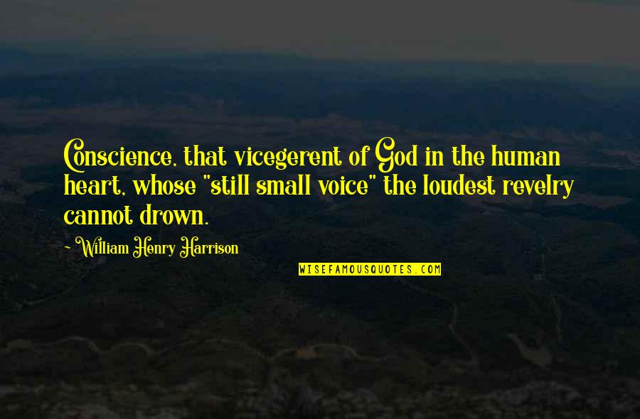 Rude In Laws Quotes By William Henry Harrison: Conscience, that vicegerent of God in the human