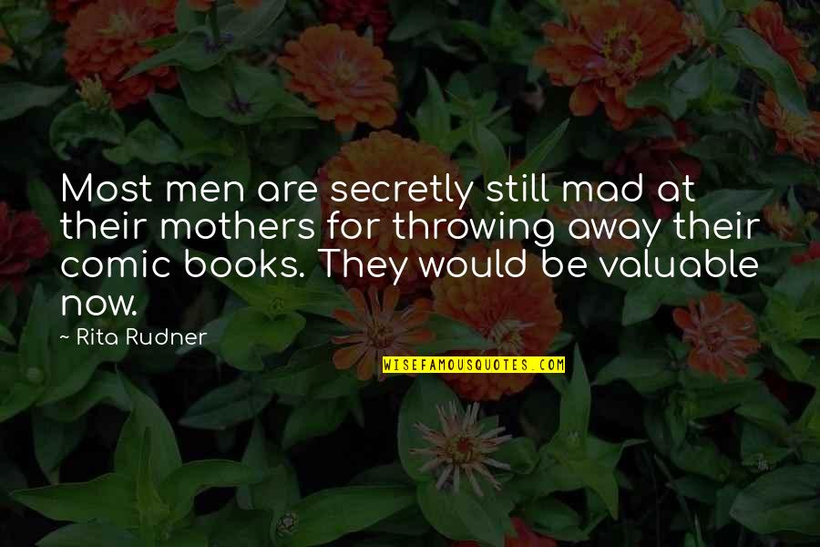 Rudner Quotes By Rita Rudner: Most men are secretly still mad at their