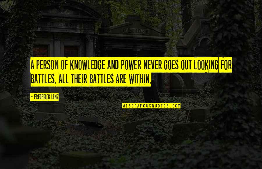 Rue Cases Negres Quotes By Frederick Lenz: A person of knowledge and power never goes