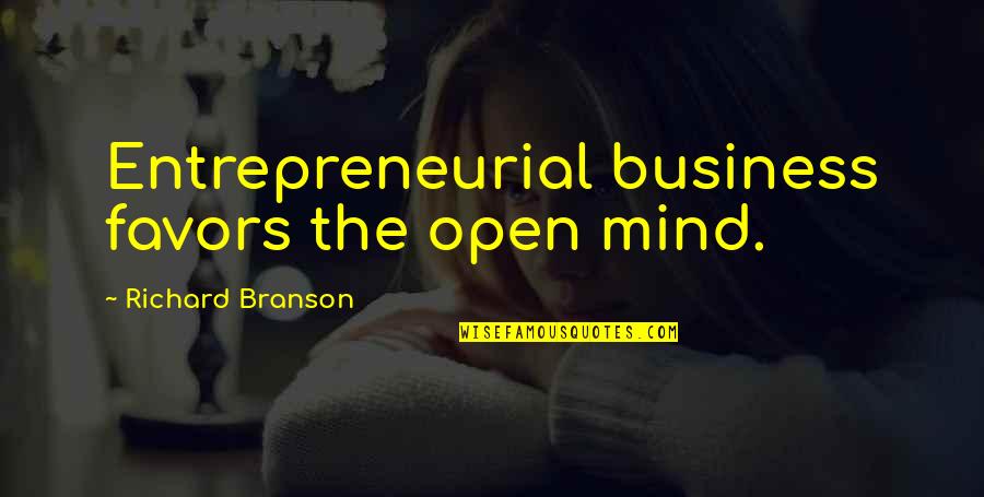 Ruehle Photography Quotes By Richard Branson: Entrepreneurial business favors the open mind.