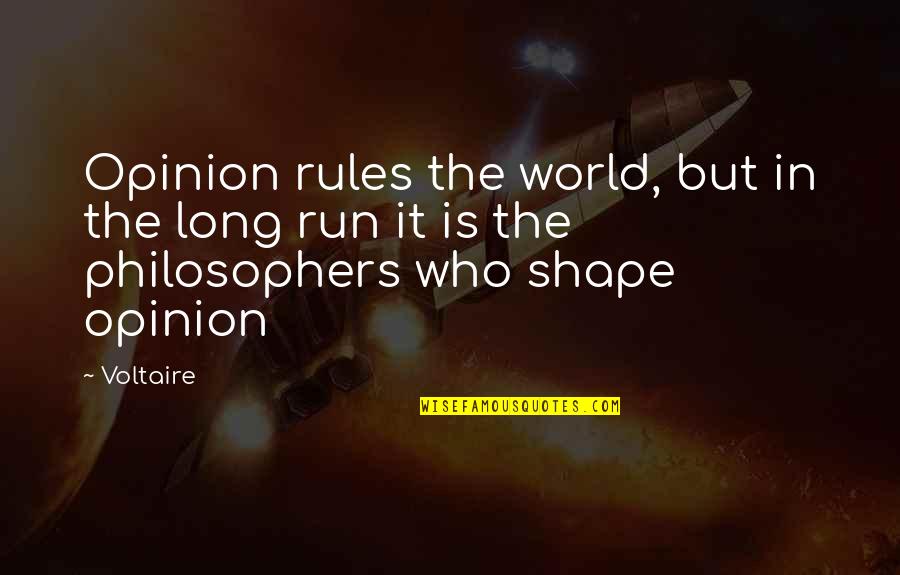 Rules The World Quotes By Voltaire: Opinion rules the world, but in the long