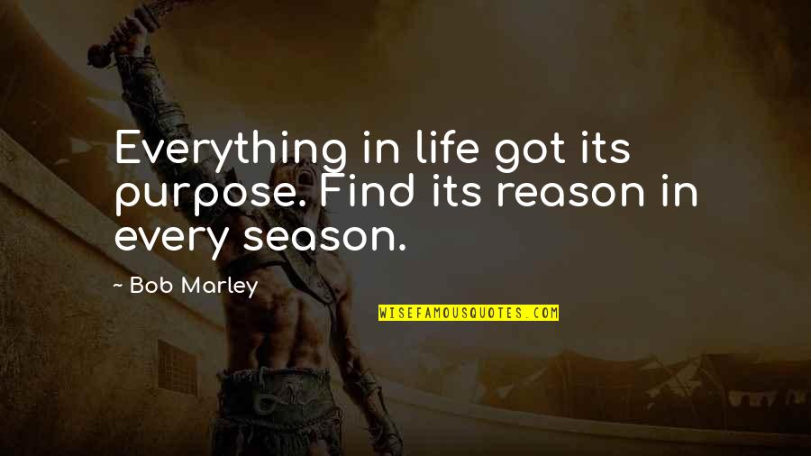 Ruleta Juego Quotes By Bob Marley: Everything in life got its purpose. Find its