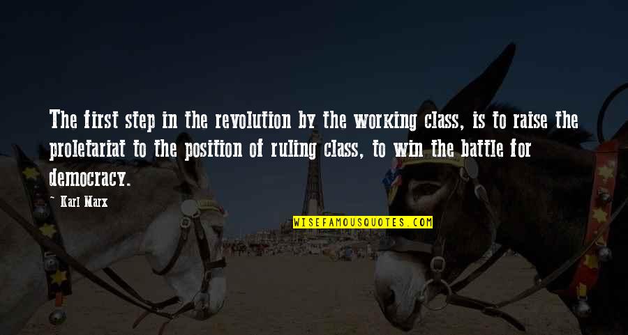 Ruling Class Quotes By Karl Marx: The first step in the revolution by the