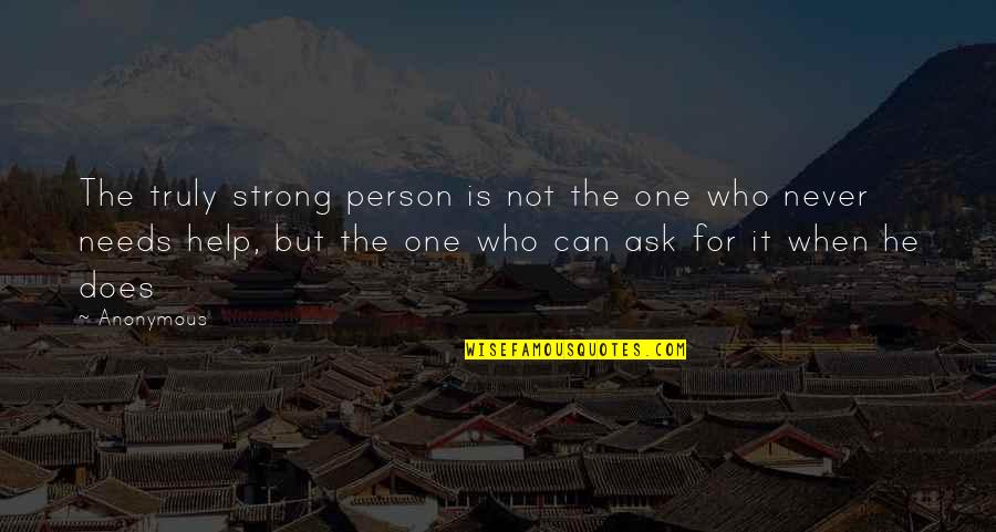 Rumblies Quotes By Anonymous: The truly strong person is not the one