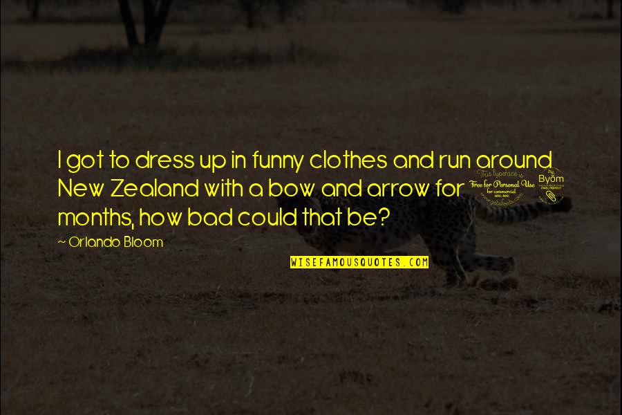 Run Over Funny Quotes By Orlando Bloom: I got to dress up in funny clothes